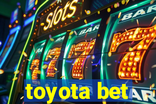 toyota bet